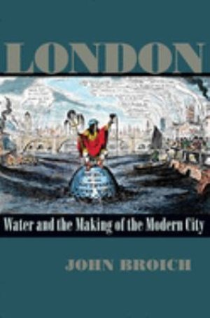 Cover of London: Water and the Making of the Modern City